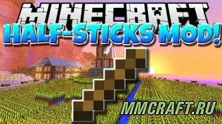 HALF STICK 1.7.10 HALF STICK 1.7.10